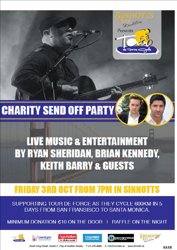 Charity send off gig this Friday in Sinnotts,Supporting Tour De Force as they cycle 600km in 5 days.
