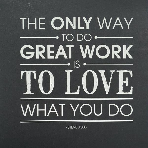 TungDW's tweet photo. The ONLY Way To Do GREAT WORK is TO LOVE What You Do. Steve Jobs. #TDW http://t.co/aAnQcGblfA