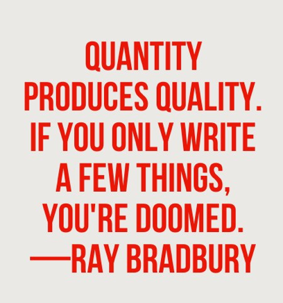nasanoalsya's tweet photo. "Quantity produces quality. If you only write a few things, you're doomed." ― Ray Bradbury #KeepWriting http://t.co/6o3eXOeBAJ