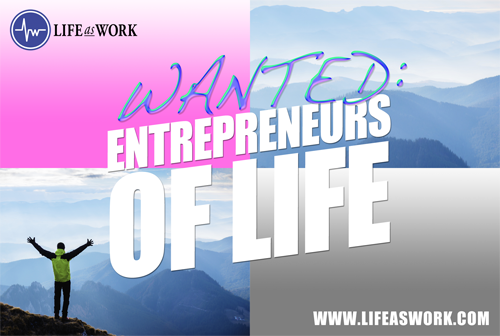 LifeAsWork's tweet image. Sign up today! We are recruiting: Entrepreneurs of Life! lifeaswork.com