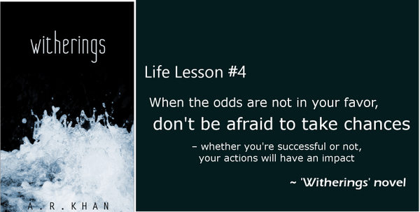 AmirIsWriting's tweet image. "When the odds are not in your favor, don't be afraid to take chances." - quote from 'Witherings' the #novel