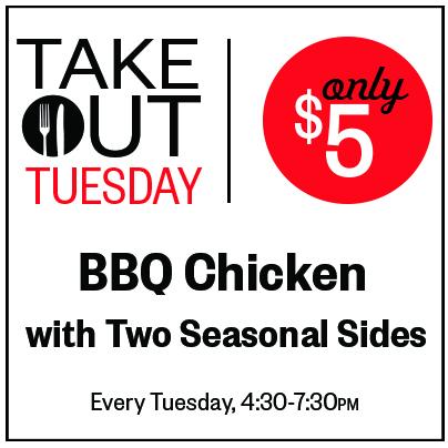 A healthy dinner that won't break the bank!
$5 BBQ chicken &amp; two sides from 4:30-7:30pm.
#TakeOutTuesday
