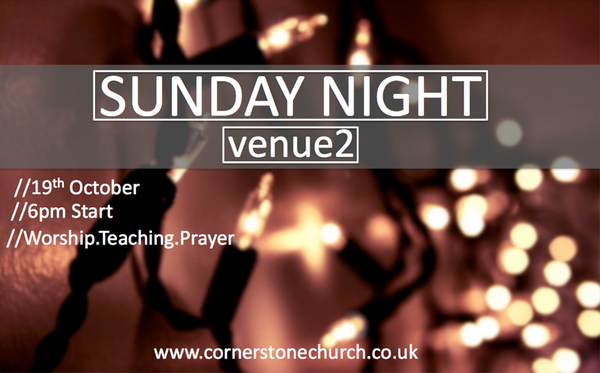 Join us on Sunday night for worship and teaching. Doors open at 5.45 for a 6pm start! <a href="/Cornerstone_CS/">Cornerstone Church</a> <a href="/CS_Students1/">Cornerstone Students</a>