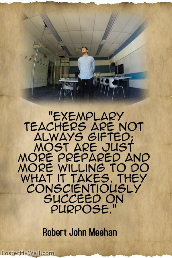 TeachersJourney's tweet photo. Exemplary teachers are not always gifted; most are just more prepared and more willing to do what it takes. They... http://t.co/OqIbX9dAuO