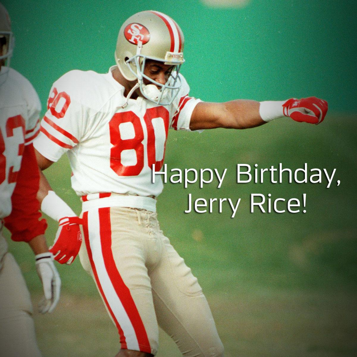 To wish Jerry Rice a Happy Birthday! 