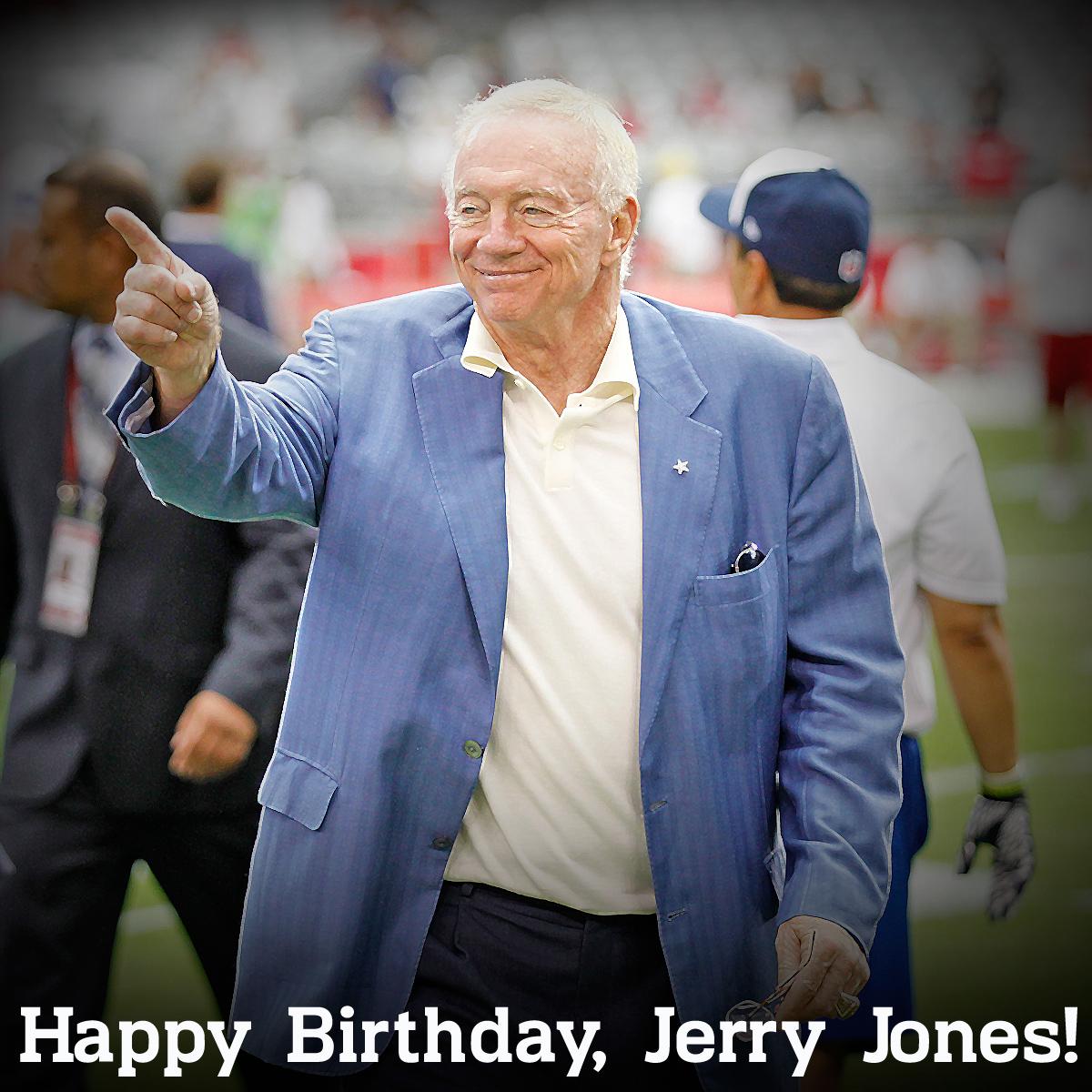 To wish Jerry Jones a Happy Birthday! 