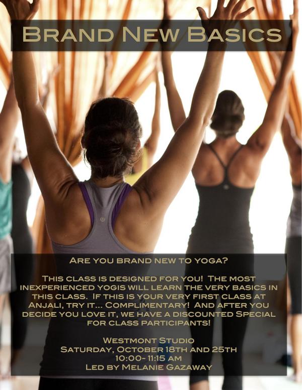 AnjaliPowerYoga's tweet photo. BRAND NEW BASICS! Saturday Oct 18th &amp; 25th 10am.  Led by Mel Gaz.  Complimentary class for first time students! http://t.co/OqLPZjXEgt