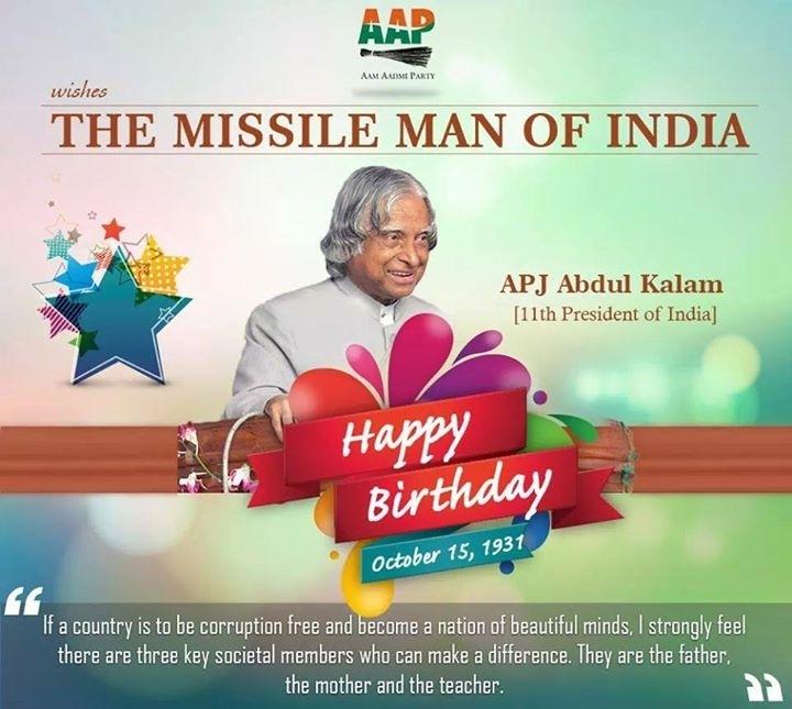 HAPPY BIRTHDAY TO THE  MISSILE MAN OF INDIA Man who is still dreaming of better India. 