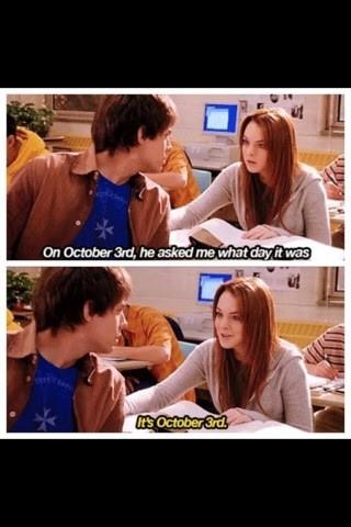SECgirlproblems's tweet photo. On October 3rd, he asked me what day it was... ITS OCTOBER 3rd! #MeanGirlsAppreciationDay #SECgirlproblems http://t.co/qFYERUDlOt