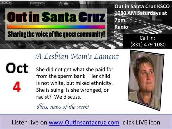 JandJDad's tweet photo. We talk abt Lesbian Mom Suing Sperm Bank tomorrow eve. Call in w/ur opinions! @WipeHomophobia @OutCruz @KSCOSantaCruz http://t.co/lQlN2MPtKe
