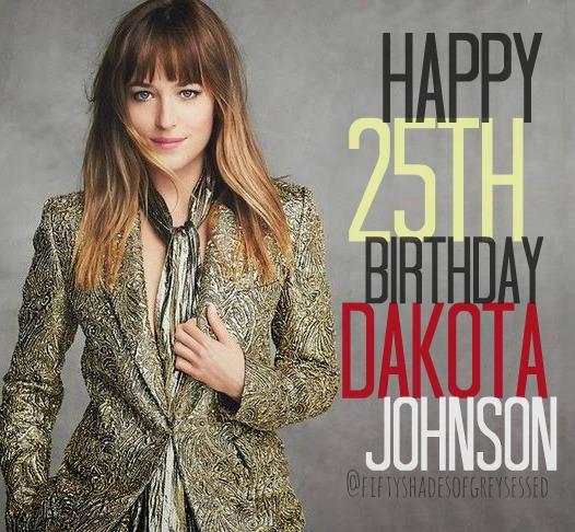 HAPPY 25th BIRTHDAY DAKOTA JOHNSON! We love you! <3 