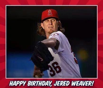 Happy Birthday to my favorite pitcher ever and my boy Jered Weaver!!!   