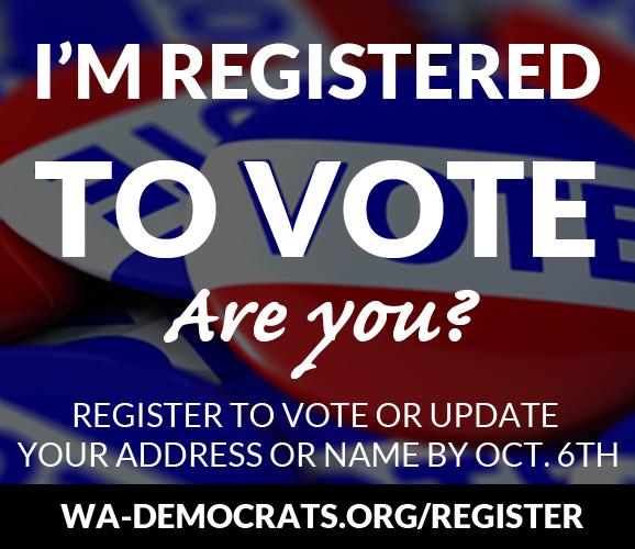 26thdemocrats's tweet image. We&apos;re registered to #vote, are you? Monday is your last day to register for the November election. #wadem #waelex