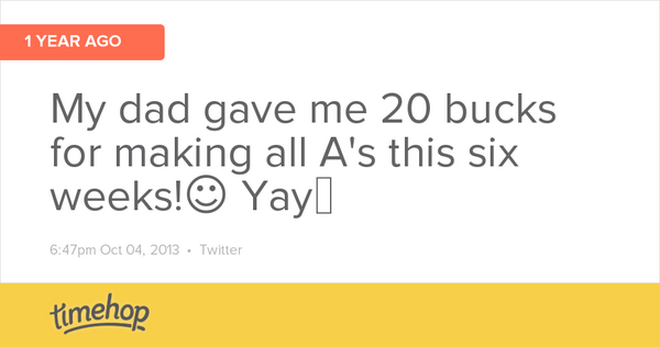 If only I would've gotten $20 for the kind of grades I made this six weeks.... Lol timehop.com/c/t:3862764285…
