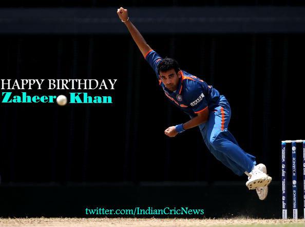 . wishing Zaheer Khan a happy birthday.   