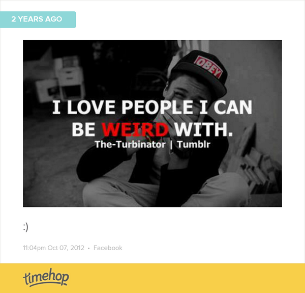 kellylward's tweet image. Still just as weird..  If not weirder ;)   timehop.com/c/fup:10151053…