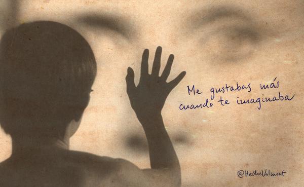 HacheValmont's tweet photo. Me gustabas más cuando te imaginaba. #MartesDeTuitsAMano http://t.co/oB0hKEtzhk