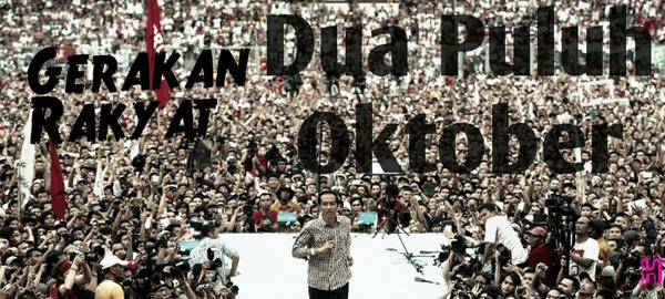 Gerakan Rakyat Dua Puluh Oktober!! #GERUDUK cc: <a href="/KartikaDjoemadi/">Kartika Djoemadi</a> @jasmev2014 <a href="/kangdede78/">Dede Budhyarto</a> <a href="/ulinyusron/">IG: ulinyusron</a> <a href="/hariadhi/">BaBe Account: Hariadhi</a>