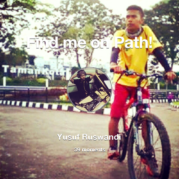 Y_R92's tweet photo. I've shared 39 memories with my friends on #Path - see them now at http://t.co/08cgQiFKkN! #thepersonalnetwork http://t.co/2CeRtvBoEu