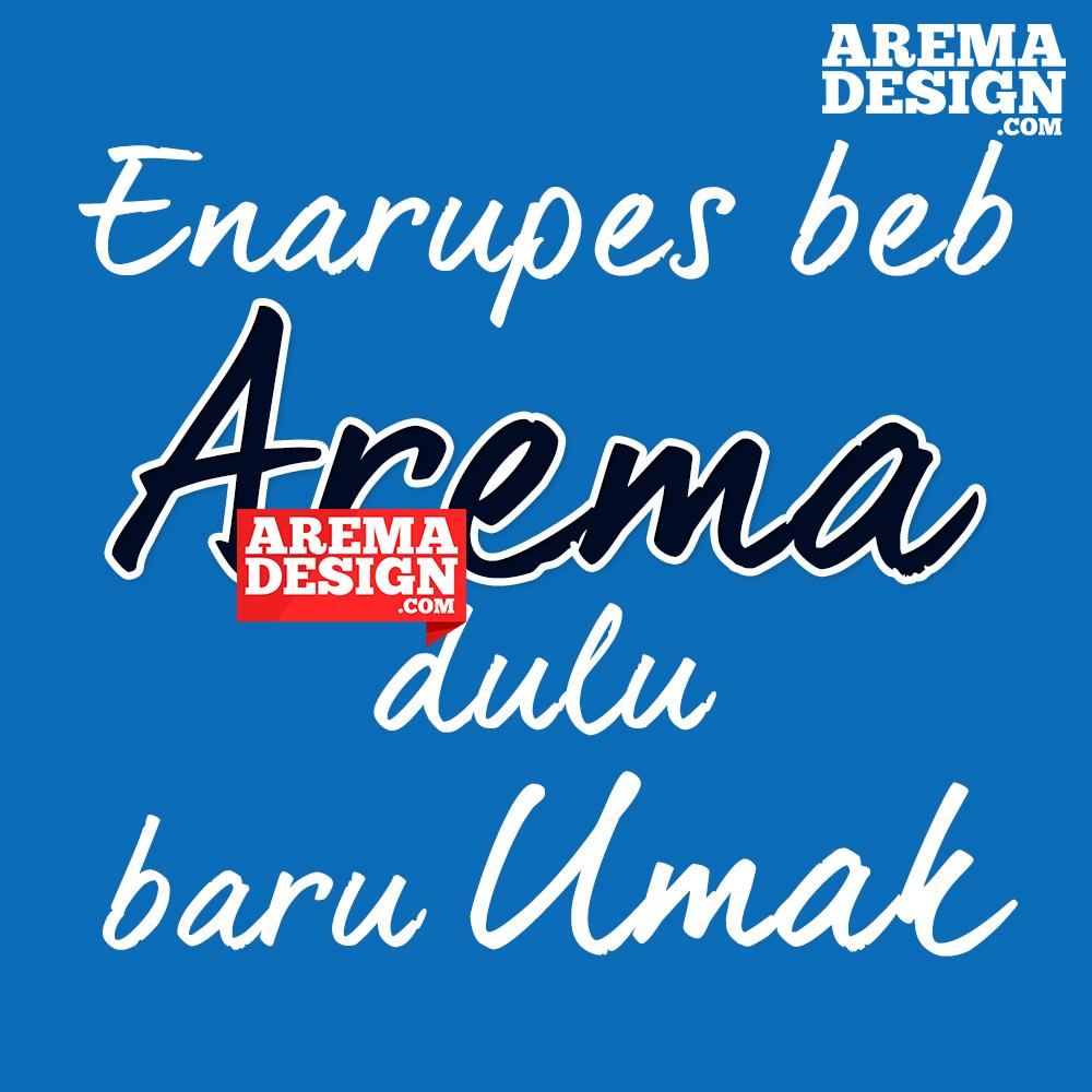 Art Of Aremania On Twitter Enarupes Beb Arema Dulu Baru Umak