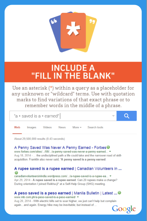 GooglePH's tweet photo. #SearchTip #5 Use an asterisk (*) for unknown terms in a quote or statement you're looking for. #GoogleMoLang http://t.co/QwYLZlyUE4
