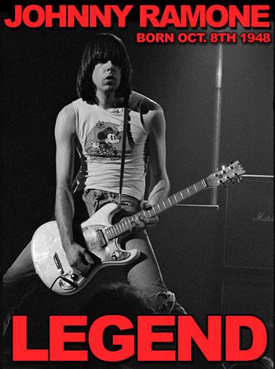 Happy birthday legend! -JOHNNY RAMONE- 