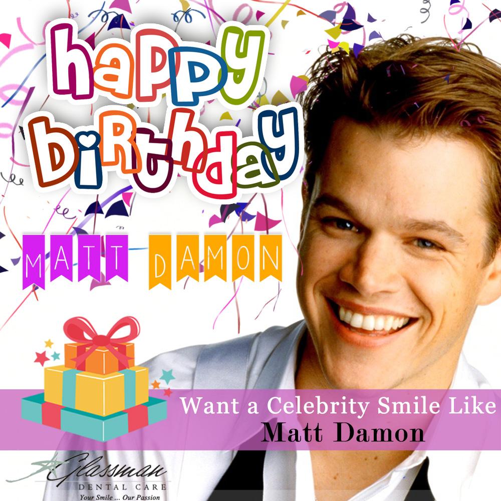 Happy Birthday Get Your Celebrity Smile Like Matt Damon from 