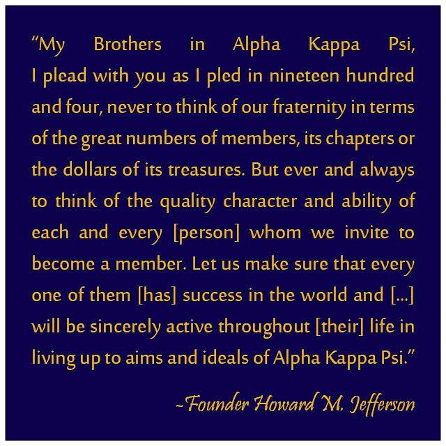 Alpha Kappa Psi on X: "#AKPsiBrotober Day 9: Inspirational Quote Words  spoken by founding member, Howard Jefferson. http://t.co/YFO4BPNTm9  http://t.co/ymRgxQIGRe" / X