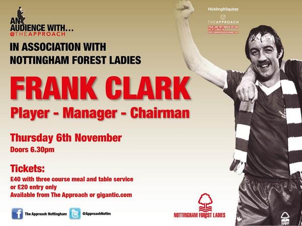 ApproachNottm's tweet image. Re-tweet this image to be in with a chance to win a pair of tickets to An Audience with Frank Clark T&amp;amp;C apply #NFFC