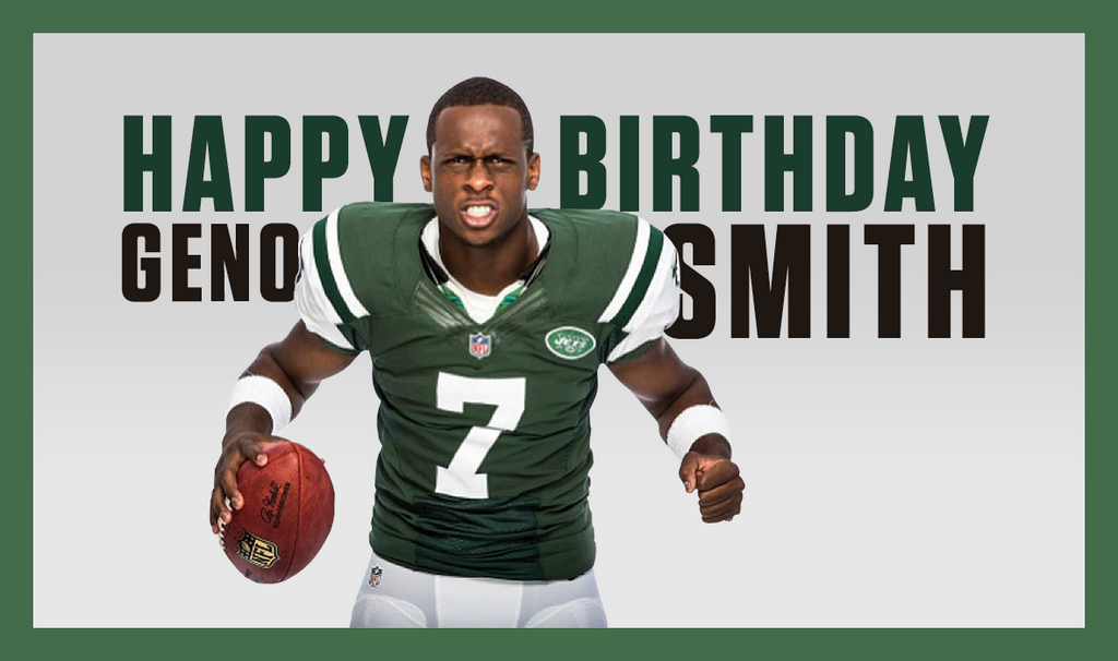 " Happy Birthday Happy Birthday Geno Smith