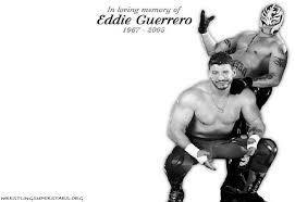 Gone but not forgotten, Happy Birthday Eddie Guerrero!  