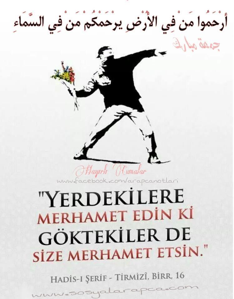 Arapça Notları on Twitter &quot;Yerdekilere merhamet edin ki göktekiler de