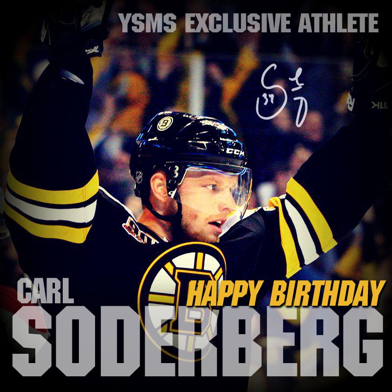 HAPPY BIRTHDAY TO YSMS EXCLUSIVE ATHLETE CARL SODERBERG OF THE BOSTON BRUINS ON OCT 12! 