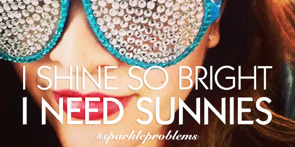HPNOTIQ's tweet photo. I shine so bright I need sunnies! #sparkleproblems #ineedsparkle #sparkle http://t.co/7ympinxwOz