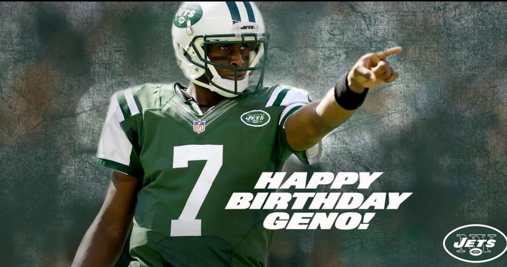  Quarterback Geno Smith, Happy Birthday? Better be spent in film review, playbook review, Practice.Just win 