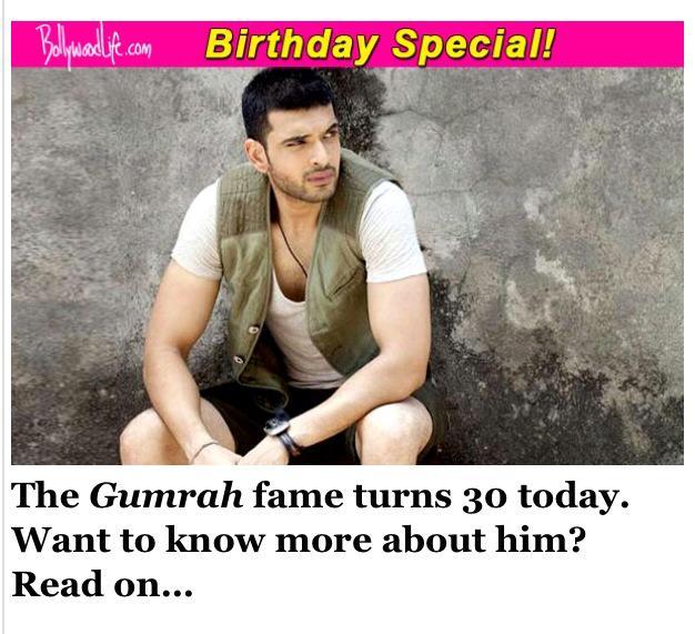  " Karan Kundra, happy birthday!: The Gumrah fame turns 30 today.  " 