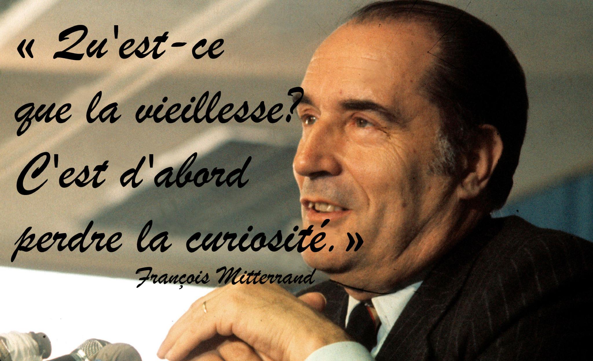 O Xrhsths Evene Sto Twitter Citation Qu Est Ce Que La Vieillesse C Est D Abord Perdre La Curiosite F Mitterrand Http T Co Xe15tdsvpf Http T Co 4vvra8tp58 Twitter