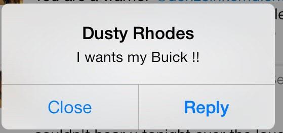 Happy Birthday as well to the American Dream Dusty Rhodes ( One day I will get you that Buick. 