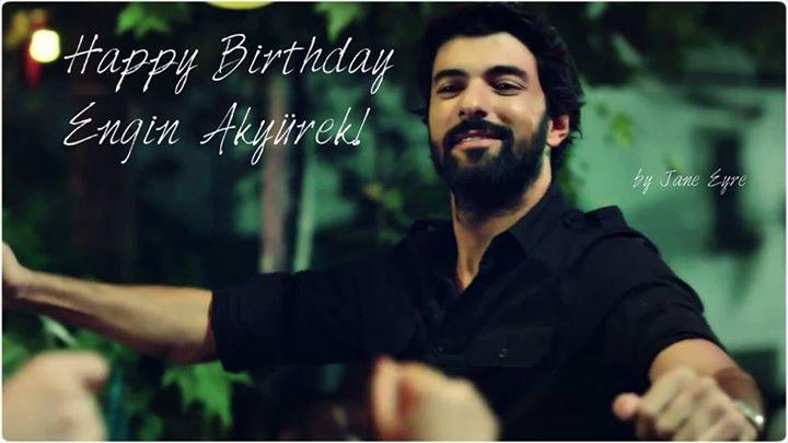 Happy Birthday Engin Akyurek  