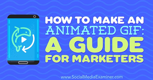 SMExaminer's tweet photo. NEW: How to Make an Animated GIF: A Guide for Marketers https://t.co/vFossL4f6r by @andrewandpete https://t.co/MaCCmLdZjg