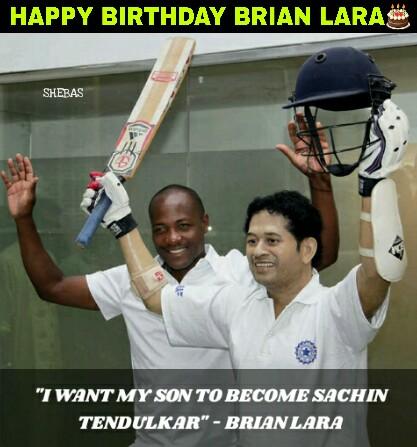 Happy Birthday Brian Lara  \"I Want My Son To Become Sachin Tendulkar\" - Brian Lara 