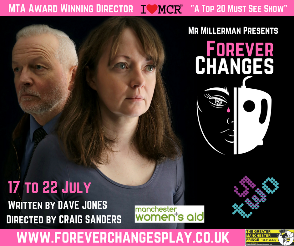 Forever Changes <a href="/ForeverPlayMCR/">Forever Changes Play</a> with <a href="/MancWomensAid/">Manchester Women's Aid</a> raise awareness #DomesticAbuse 17-22 July <a href="/53two/">53two</a>  <a href="/shayster57/">shay rowan</a> greatermanchesterfringe.co.uk
