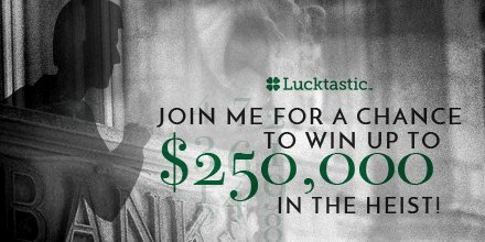 monkeysms's tweet image. Join me for a chance to win up to $250,000 in The Heist! lucktastic.com/twShareFunnel