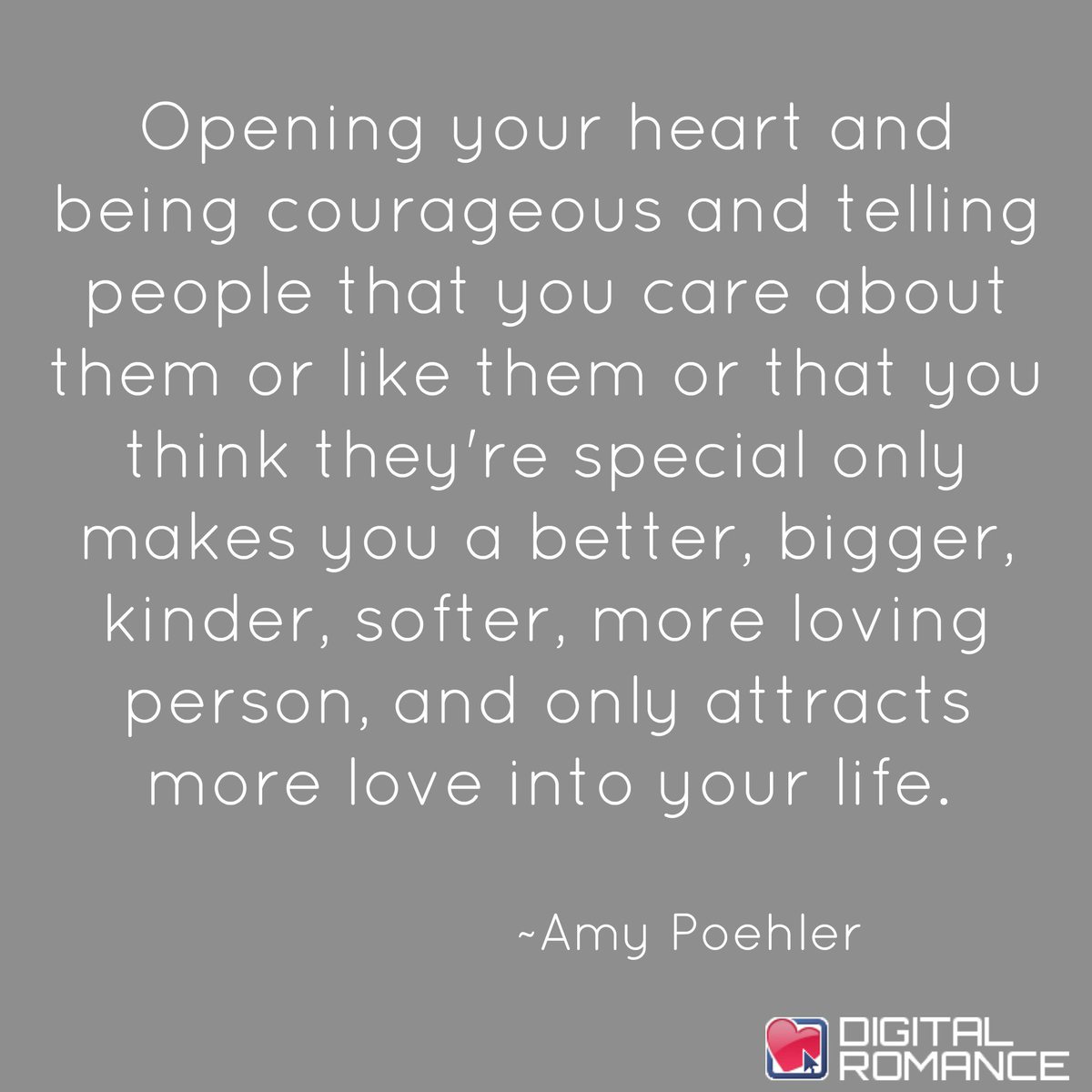 Digital Romance Inc on Twitter "Opening your heart and being a courageous and telling people that you care about them or like them love quotes