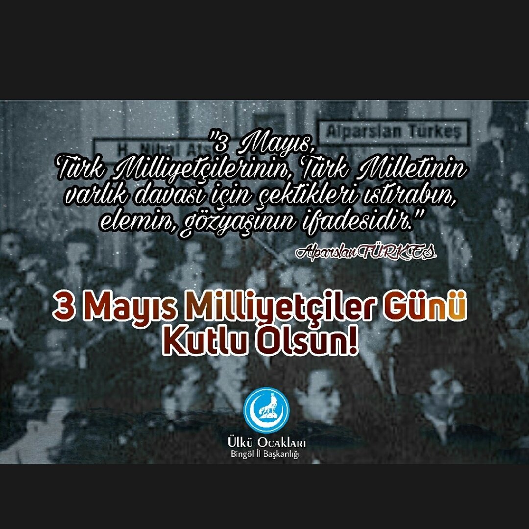3 Mayıs Milliyetçiler Günü Kutlu Olsun!