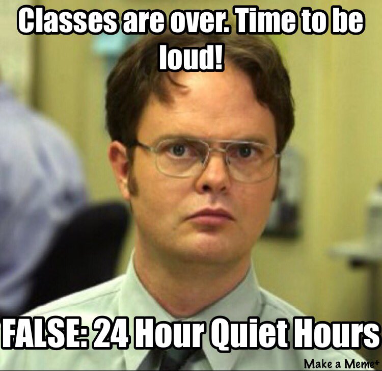 This is a reminder that we are still under 24 Hour Quiet Hours! Respect your neighbors so they (and you) can ace those exams!