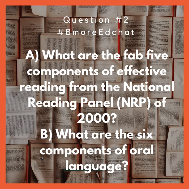bmoreedchat's tweet photo. Q2: A) What are the fab five components of effective reading from the NRP?
B) What are the six components of oral language? #BmoreEdchat https://t.co/ovQDAvdlSV
