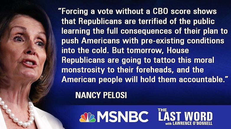 .@NancyPelosi speaks truth‼️

#UniteBlue and #Resist #TrumpCare

#VoteNO

Graphic via <a href="/TheLastWord/">The Last Word</a> on <a href="/MSNBC/">MSNBC</a>