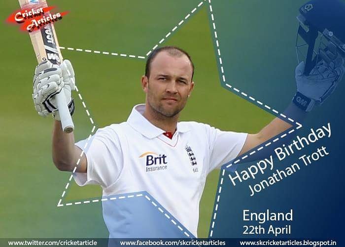 Happy Birthday to former English middle order batsman Jonathan Trott.   