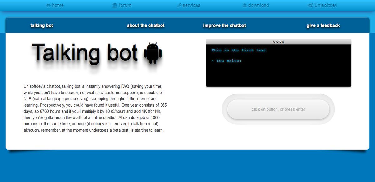 Unisoftdev FAQ chatbot needs you to interact, consequently, make a list of frequently asked questions: talkingbot.unisoftdev.com